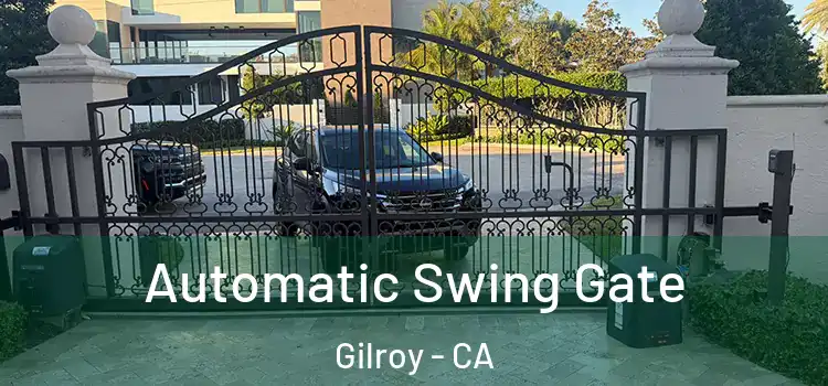 Automatic Swing Gate Gilroy - CA