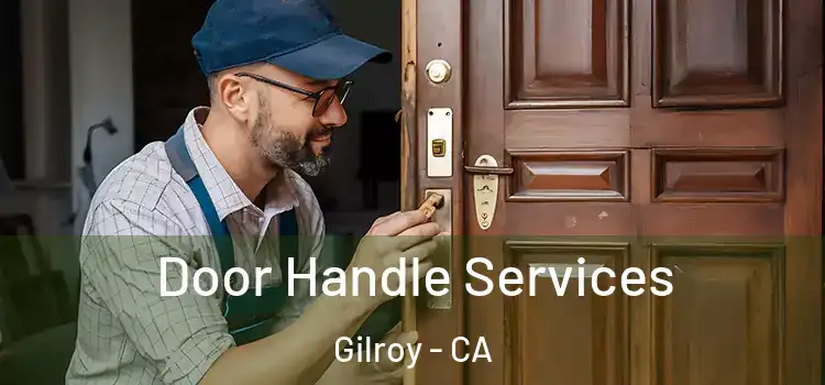 Door Handle Services Gilroy - CA