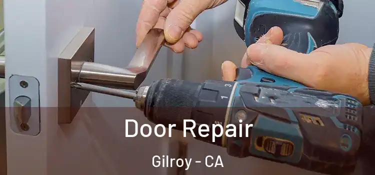 Door Repair Gilroy - CA