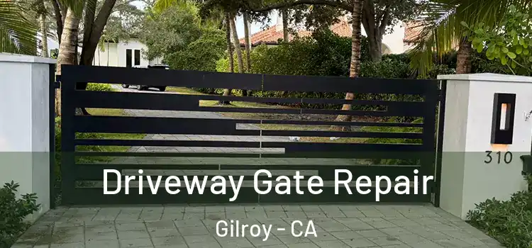 Driveway Gate Repair Gilroy - CA