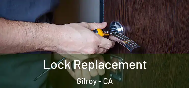Lock Replacement Gilroy - CA