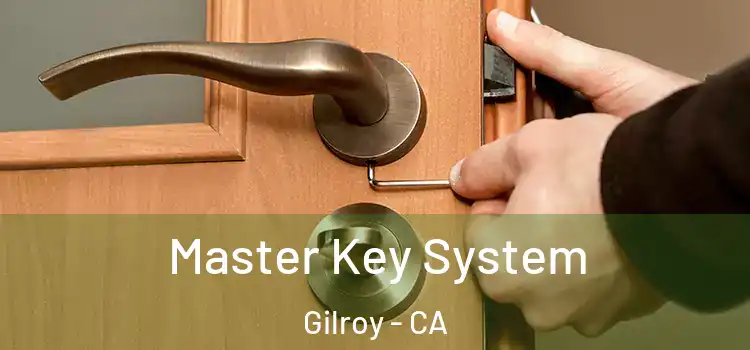 Master Key System Gilroy - CA
