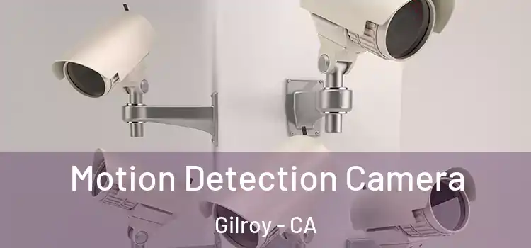  Motion Detection Camera Gilroy - CA