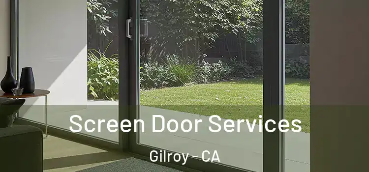 Screen Door Services Gilroy - CA