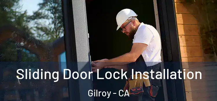 Sliding Door Lock Installation Gilroy - CA