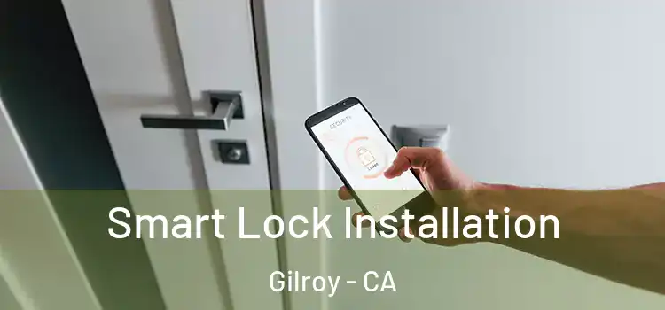 Smart Lock Installation Gilroy - CA